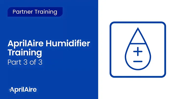 AprilAire Humidifier Training | Part 3 of 3